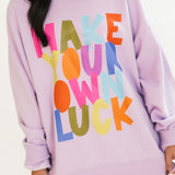 Make Your Own Luck Crewneck