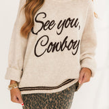 See You, Cowboy! Sweater
