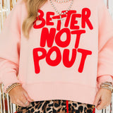 Better Not Pout Crewneck Sweatshirt