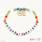 FUTURE IS BRIGHT BRACELET | BARBIE